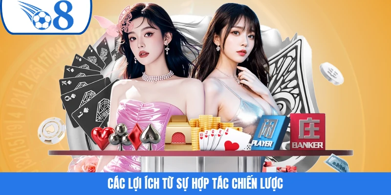 Các lợi ích từ sự hợp tác chiến lược